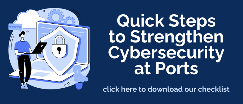 Quick Steps to Strengthen Cybersecurity at Ports